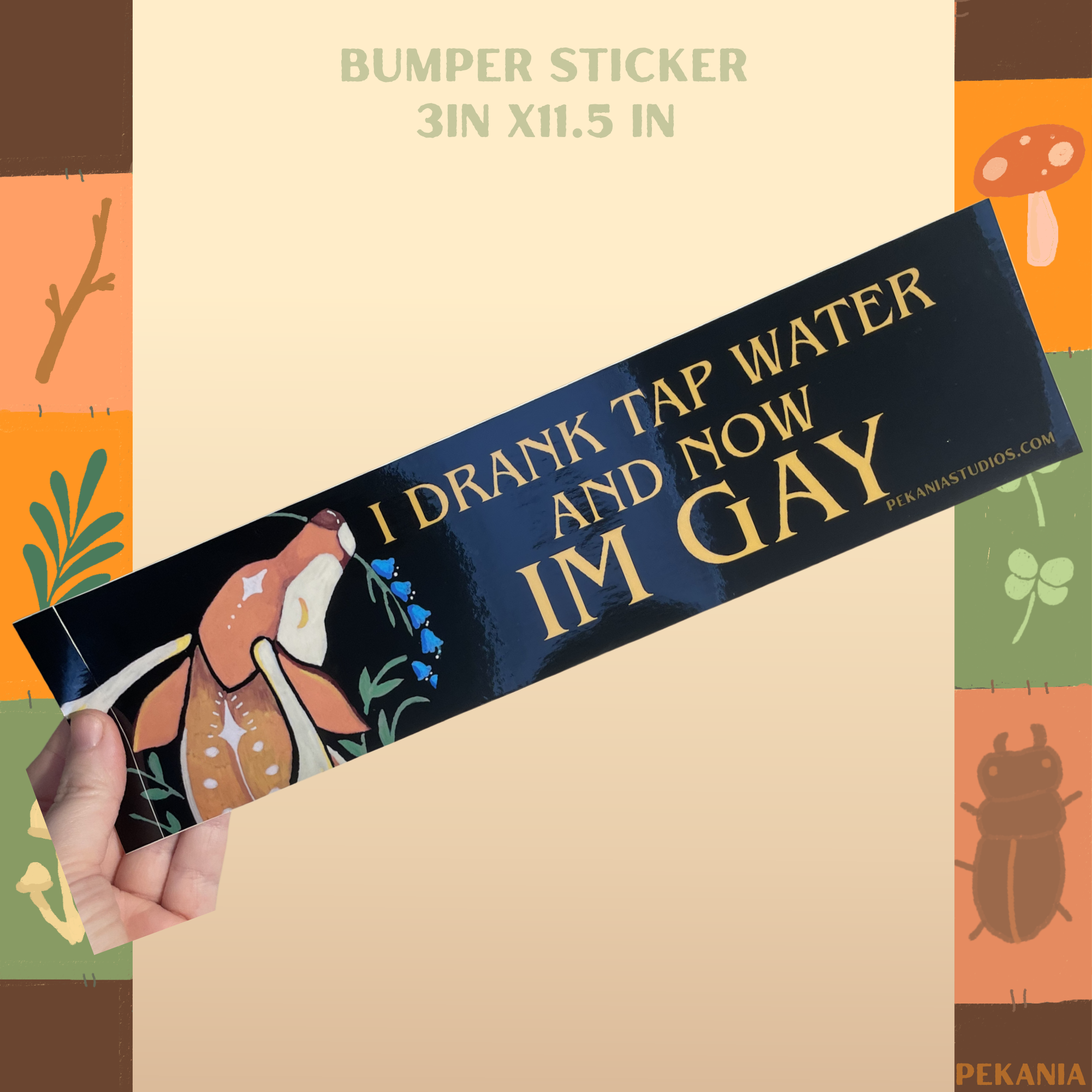 Drank Tap Water now I am gay Bumper Sticker
